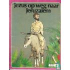 JEZUS: OP WEG NAAR JERUZALEM