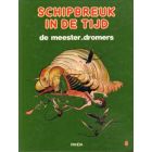 SCHIPBREUK IN DE TIJD: 06: DE MEESTER-DROMERS (HC)