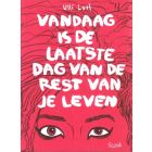 LUST, ULLI: VANDAAG IS DE LAATSTE DAG VAN DE REST VAN JE LEVEN