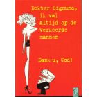 SIGMUND: IK VAL ALTIJD OP DE VERKEERDE MANNEN