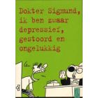 SIGMUND: IK BEN ZWAAR DEPRESSIEF, GESTOORD EN ONGELUKKIG
