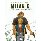 MILAN K: 01: OVERLEVEN TOT ELKE PRIJS