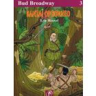 BUD BROADWAY: 03:  BANZAI OP BORNEO