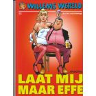 WILLEMS WERELD: 13: LAAT MIJ MAAR EFFE (HC)
