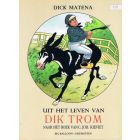 MATENA, DICK: DIK TROM, UIT HET LEVEN VAN