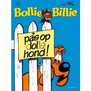 BOLLIE EN BILLIE: 15: PAS OP DOLLE HOND