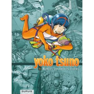 YOKO TSUNO: INTEGRAAL: 06: ROBOTS VAN HIER EN ELDERS (HC)