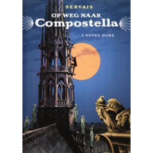 OP WEG NAAR COMPOSTELLA: 03: NOTRE DAME (SEVAIS)