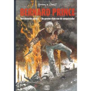 BERNARD PRINCE: INTEGRAAL: 04: VERSCHROEIDE AARDE + DE GROENE VLAM VAN DE CONQUISTADOR