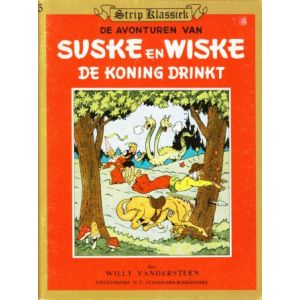 SUSKE EN WISKE: STRIP KLASSIEK: 05: DE KONING DRINKT