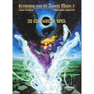 KRONIEKEN VAN DE ZWARTE MAAN: 00: IN EEN WREED SPEL
