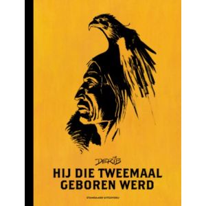 HIJ DIE TWEEMAAL GEBOREN WERD: INTEGRAAL: 01 (HC)
