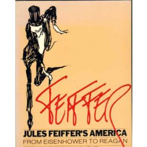 JULES FEIFFER: AMERICA: FROM EISENHOUWER TO REAGAN