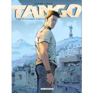TANGO: 04: QUITTE OF DUBBEL IN QUITO