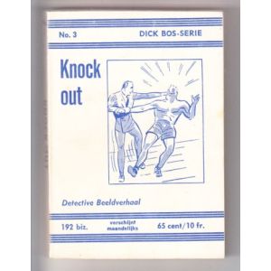 DICK BOS: NOOITGEDACHT: 03: KNOCK OUT