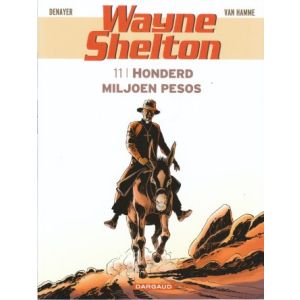 WAYNE SHELTON: 11: HONDERD MILJOEN PESOS