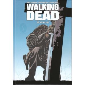 WALKING DEAD: 15: WIE WE ZIJN