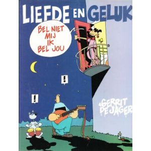 LIEFDE EN GELUK: 01: BEL NIET MIJ IK BEL JOU