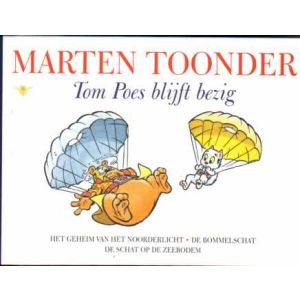 ALLE VERHALEN BOMMEL EN TOM POES: 05: TOM POES BLIJFT BEZIG