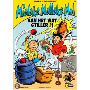 MIELE MELLEKE MOL: 12: KAN HET WAT STILLER
