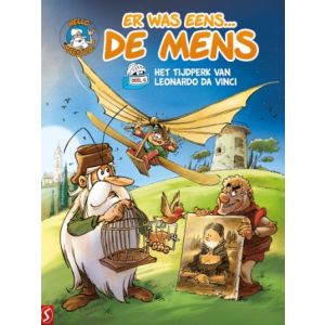 ER WAS EENS...  DE MENS: 06: HET TIJDPERK VAN LEONARDO DA VINCI