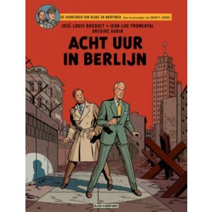 BLAKE EN MORTIMER: 29: ACHT UUR IN BERLIJN