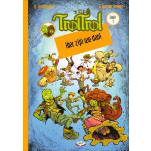TROLTROL: 01: HIER ZIJN WE DAN