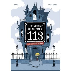 HET SPOOKT OP NUMMER 113: 01: ONGEWENST BEZOEK