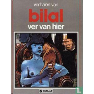 AUTEURSREEKS: 02: BILAL: VER VAN HIER (HC)