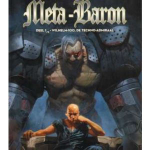 META-BARON: 01: WILHELM 100, DE TECHNO ADMIRAAL