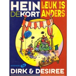 DIRK EN DESIREE: LEUK IS ANDERS (HEIN DE KORT)