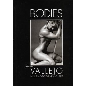 VALLEJO, BORIS: BODIES, HIS PHOTOGRAPHIC ART