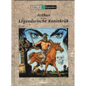 VERHALEN EN LEGENDEN: 39: ARTHUR IN HET LEGENDARISCHE KONINKRIJK