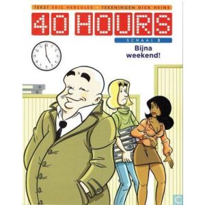 40 HOURS: 03: BIJNA WEEKEND