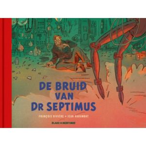 BLAKE EN MORTIMER: SP: DE BRUID VAN DOKTER SEPTIMUS (HC)
