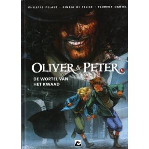 OLIVER & PETER: 01: WORTEL VAN HET KWAAD (HC)