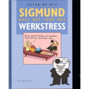 SIGMUND WEET WEL RAAD MET WERKSTRESS 