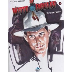 WITTE INDIAAN: 03: THUISKOMST (HC)