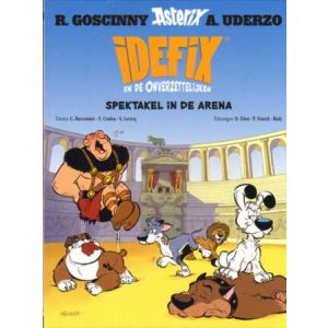 IDEFIX EN DE ONVERZETTELIJKEN: 04: SPECTAKEL IN DE ARENA