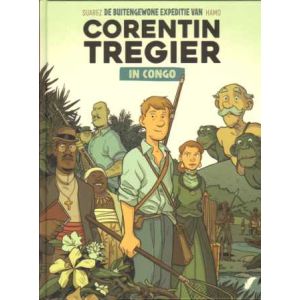 BUITENGEWONE EXPEDITIE VAN CORENTIN TREGIER: IN CONGO (HC)