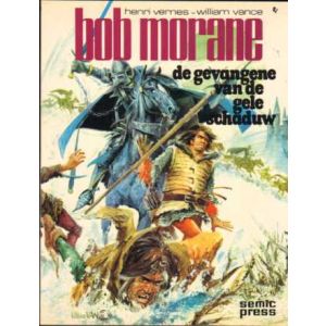 BOB MORANE: SEMIC PRESS REEKS: 04: GEVANGENE VAN DE GELE SCHADUW