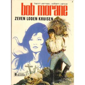 BOB MORANE: 03: ZEVEN LODEN KRUISEN