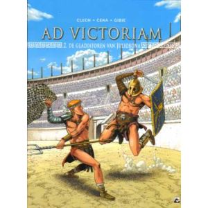 AD VICTORIAM: 02: DE GLADIATOREN VAN JULIOBONA