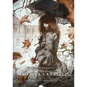 MADONNA VAN PELLINI: 02: WEESHUIS VAN ROSEWOOD (HC)