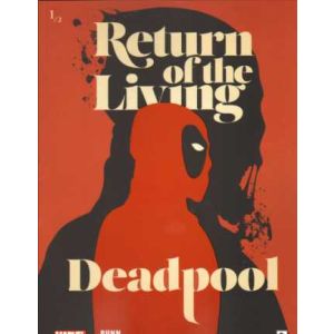 DEADPOOL: 01: RETURN OF THE LIVING DEADPOOL
