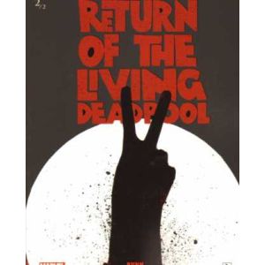 DEADPOOL: 02: RETURN OF THE LIVING DEADPOOL
