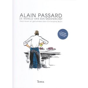 BLAIN, CHRISTOPHE: ALAIN PASSARD: WERELD VAN EEN MEESTERCHEF