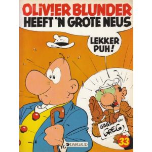 OLIVIER BLUNDER: 33: HEEFT `N GROTE NEUS