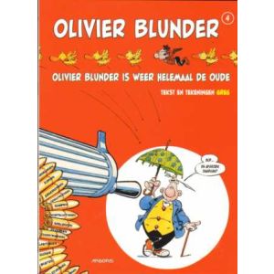 OLIVIER BLUNDER: 04: IS WEER HELEMAAL DE OUDE