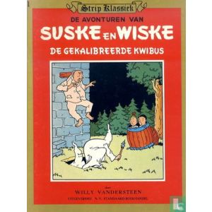 SUSKE EN WISKE: STRIP KLASSIEK: 01: DE GEKALIBREERDE KWIBUS